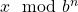 x \mod b^{n}