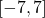 [-7, 7]
