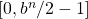 [0, b^{n}/2-1]