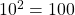 10^{2}=100
