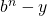 b^{n} - y