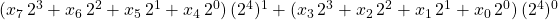 (x_{7}\,2^{3} + x_{6}\,2^{2} + x_{5}\,2^{1} + x_{4}\,2^{0})\,(2^{4})^{1} + (x_{3}\,2^{3} + x_{2}\,2^{2} + x_{1}\,2^{1} + x_{0}\,2^{0})\,(2^{4})^{0}