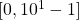 [0, 10^{1}-1]