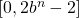 [0, 2b^{n}-2]